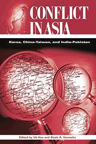 Conflict in Asia: Korea, China-Taiwan, and India-Pakistan