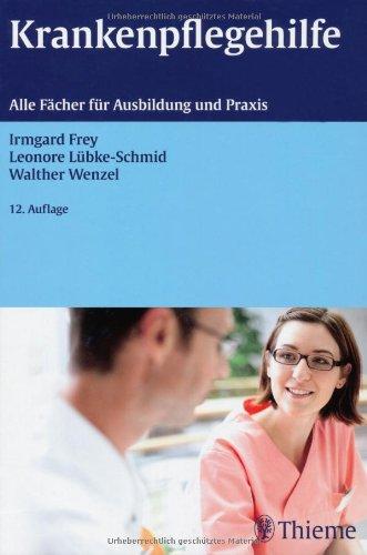 Krankenpflegehilfe: Alle Fächer für Ausbildung und Praxis