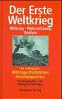 Der Erste Weltkrieg. Wirkung, Wahrnehmung, Analyse