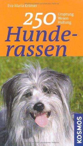 250 Hunderassen: Ursprung - Wesen - Haltung