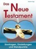 Das Neue Testament: Sinnfragen, Einstellungen und Standpunkte. Klasse 5-8