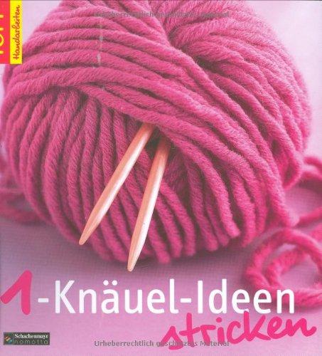 1-Knäuel-Ideen stricken