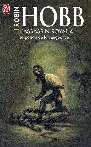 L'assassin royal. Vol. 4. Le poison de la vengeance