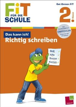 Fit für die Schule: Das kann ich! Richtig schreiben. 2. Klasse