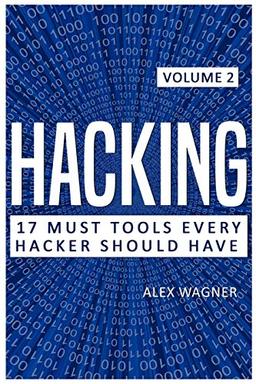 Hacking: 17 Must Tools Every Hacker Should Have