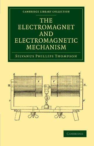 The Electromagnet and Electromagnetic Mechanism (Cambridge Library Collection - Technology)