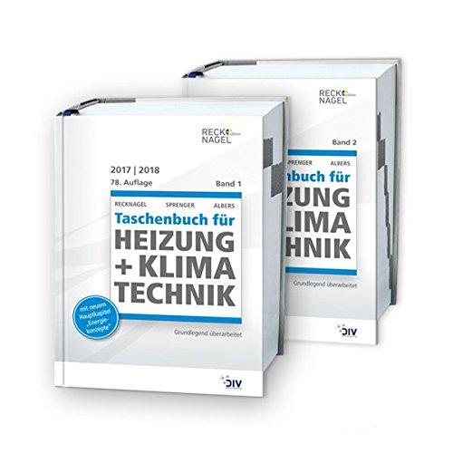 Recknagel - Taschenbuch für Heizung + Klimatechnik 78. Ausgabe 2017/2018: einschließlich Trinkwasser- und Kältetechnik sowie Energiekonzepte (Edition Recknagel)