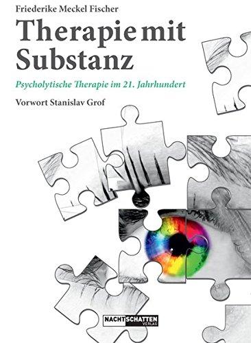 Therapie mit Substanz: Psycholytische Therapie im 21. Jahrhundert