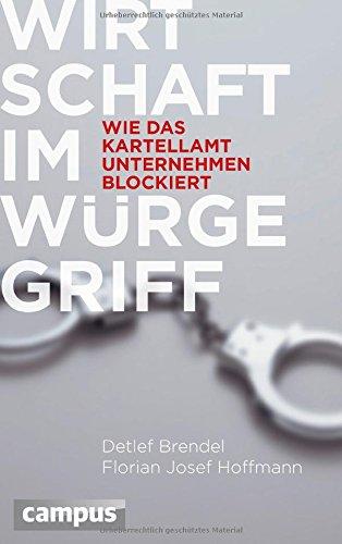 Wirtschaft im Würgegriff: Wie das Kartellamt Unternehmen blockiert