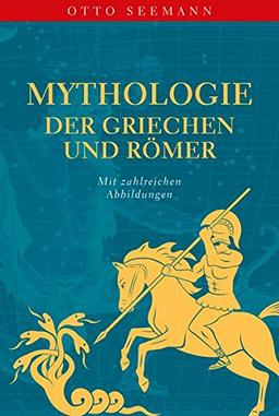 Mythologie der Griechen und Römer: mit zahlreichen Abbildungen