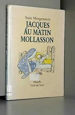 Jacques au matin mollasson