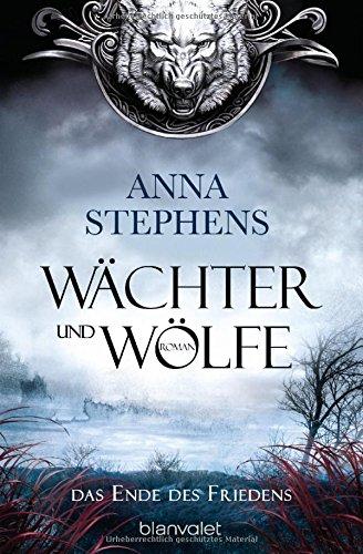 Wächter und Wölfe - Das Ende des Friedens: Roman