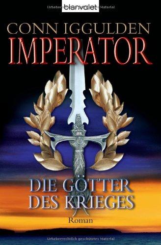 Imperator: - Die Götter des Krieges: Roman