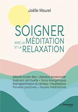 Soigner avec la méditation et la relaxation