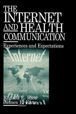 The Internet and Health Communication: Experiences and Expectations