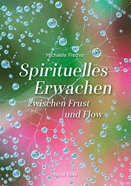 Spirituelles Erwachen: zwischen Frust und Flow