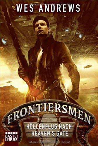 Frontiersmen: Höllenflug nach Heaven's Gate: Roman (Science Fiction. Bastei Lübbe Taschenbücher)