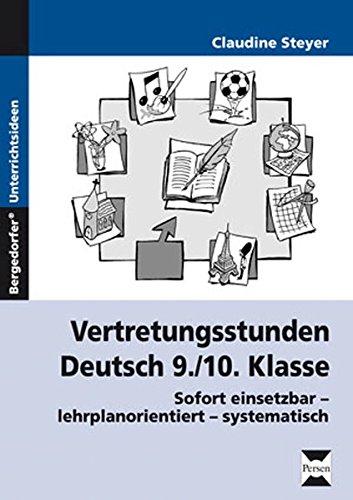 Vertretungsstunden Deutsch 9./10. Klasse: Sofort einsetzbar - lehrplanorientiert - systematisch