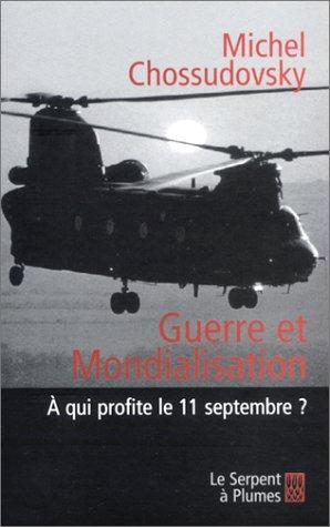 Guerre et mondialisation : A qui profite le 11 septembre ? (Essai)