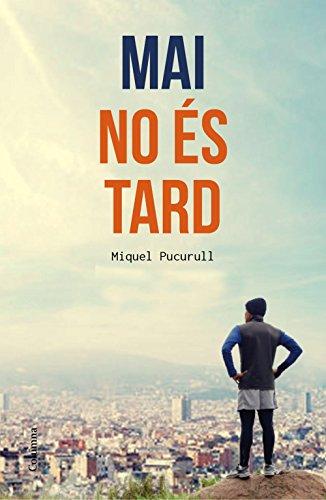 Mai no és tard (NO FICCIÓ COLUMNA, Band 127)