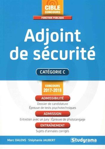 Adjoint de sécurité : catégorie C, concours 2017-2018