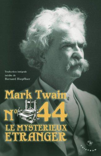 N°44, le mystérieux étranger : un conte ancien trouvé dans une cruche et traduit librement de cette cruche