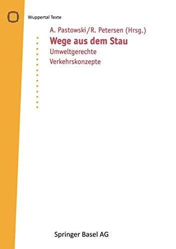 Wege aus dem Stau: Umweltgerechte Verkehrskonzepte (Wuppertal Texte)