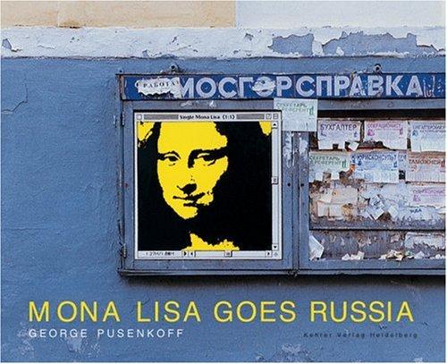 George Pusenkoff - Mona Lisa goes Russia