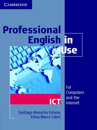 Professional English in Use ICT: For Computers and the Internet