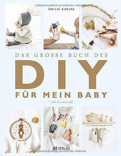 Das grosse Buch des DIY für mein Baby