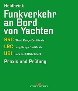 Funkverkehr an Bord von Yachten: SRC, LRC, UBI - Praxis und Prüfung