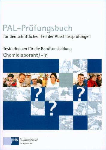 PAL-Prüfungsbuch Chemielaborant/-in: PAL-Prüfungsbuch für den schriftlichen Teil der Abschlussprüfungen. Erprobungsverordnung vom 17. Juni 2002