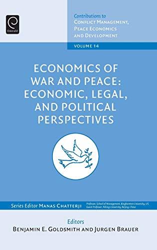 Economies of War and Peace: Economic, Legal, and Political Perspectives (Contributions to Conflict Management, Peace Economics and Development, Band 14)