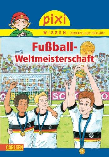 Pixi Wissen, Band 31: Fußball-Weltmeisterschaft