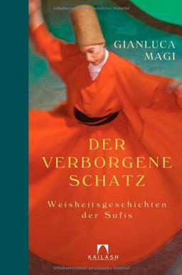 Der verborgene Schatz: Weisheitsgeschichten der Sufis