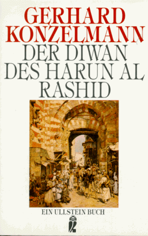 Der Diwan des Harun Al Rashid. Roman.