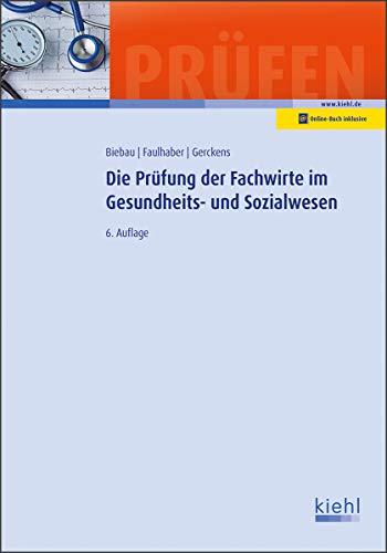 Die Prüfung der Fachwirte im Gesundheits- und Sozialwesen (Prüfungsbücher für Fachwirte und Fachkaufleute)