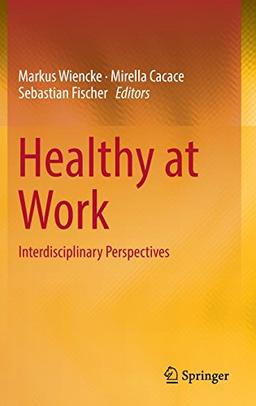 Healthy at Work: Interdisciplinary Perspectives