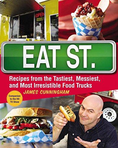 Eat Street (US Edition): The Tastiest Messiest And Most Irresistible Street Food