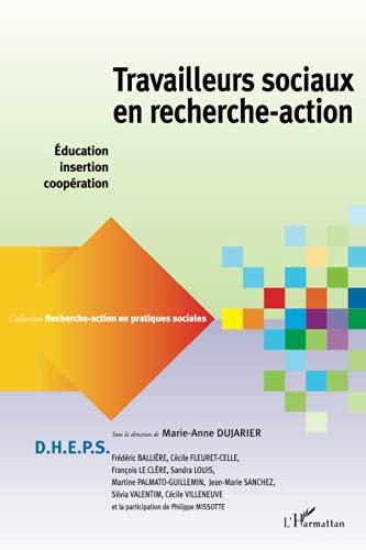 Travailleurs sociaux en recherche-action : éducation, insertion, coopération