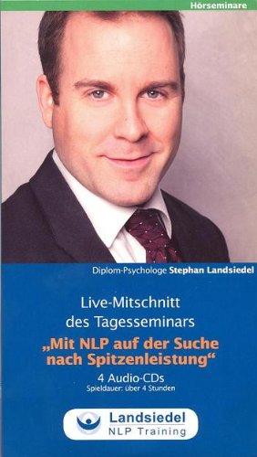 Mit NLP auf der Suche nach Spitzenleistung -: Live-Mitschnitt des Tagesseminars