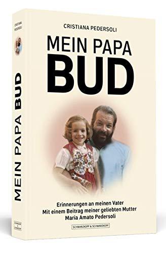 Mein Papa Bud: Erinnerungen an meinen Vater