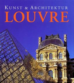 Louvre. Kunst und Architektur