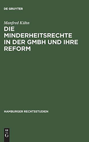 Die Minderheitsrechte in der GmbH und ihre Reform: Zugleich ein Beitrag zum Wesen der GmbH (Hamburger Rechtsstudien, 52, Band 52)