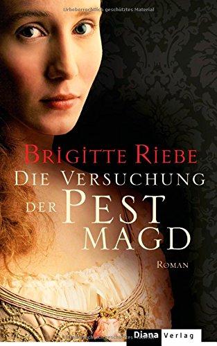 Die Versuchung der Pestmagd: Roman