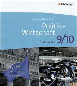 Politik-Wirtschaft - Arbeitsbücher für Gymnasien in Niedersachsen - Neubearbeitung: Arbeitsbuch 9./10. Schuljahr