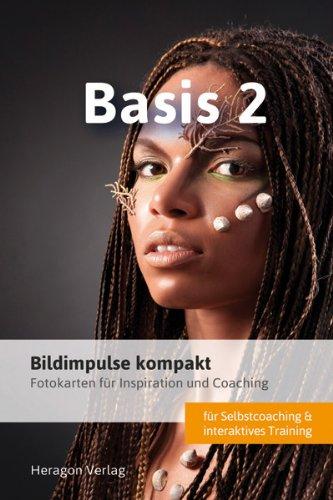 Bildimpulse kompakt: Basis 2 - Fotokarten für Inspiration und Coaching