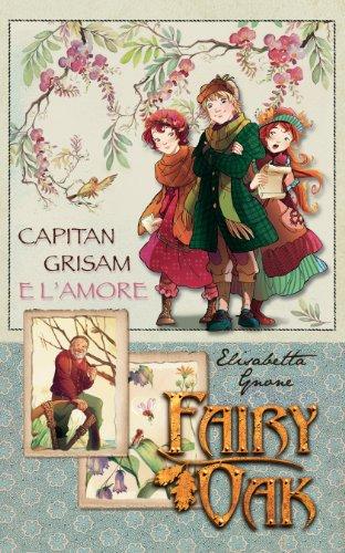 Capitan Grisam e l'amore. Fairy Oak