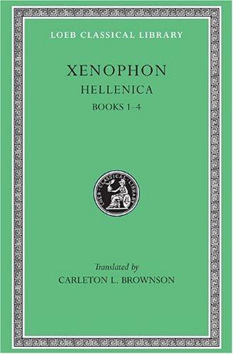 Hellenica, Volume I: Books 1-4 (Loeb Classical Library)