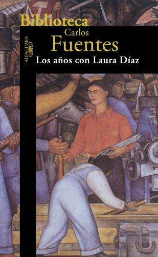 Los años con Laura Díaz (Biblioteca Carlos Fuentes / Carlos Fuentes Library)